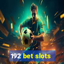 192 bet slots